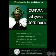 CAPTURA DEL AYOREO JOS IQUEBI - Autores: DEISY AMARILLA, JOS IQUEBI POSORAJA - Volumen 80